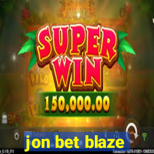 jon bet blaze